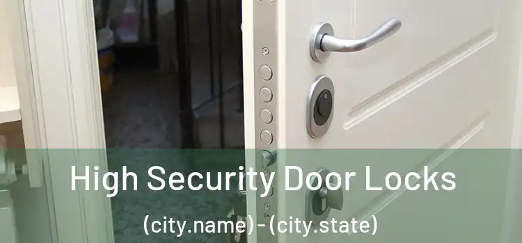 High Security Door Locks (city.name) - (city.state)